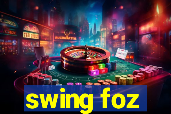 swing foz